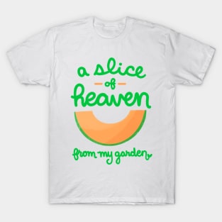 Cantaloupe Slice of Heaven From My Garden T-Shirt T-Shirt